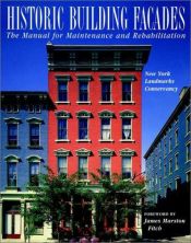 book cover of Historic Building Façades: The Manual for Maintenance and Rehabilitation (Preservation Press) by New York Landmarks Conservancy