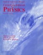 book cover of Physics Student Solutions Manual by John D Cutnell Mark J Comella, Kenneth W Johnson