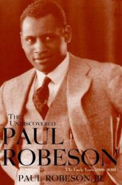 book cover of The Undiscovered Paul Robeson , An Artist's Journey, 1898-1939 by Paul Jr. Robeson