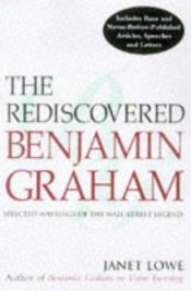 book cover of The Rediscovered Benjamin Graham Selected Writings of the Wall Street Legend by Benjamin Graham