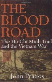 book cover of The Blood Road: The Ho Chi Minh Trail and the Vietnam War by John Prados