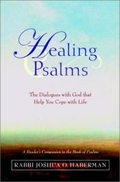 book cover of Healing Psalms: The Dialogues with God That Help You Cope with Life by Joshua O. Haberman