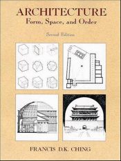 book cover of Architecture, form, space & order by Frank Ching