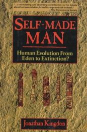 book cover of Self-made Man and His Undoing by Jonathan Kingdon