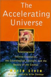book cover of The Accelerating Universe: Infinite Expansion, the Cosmological Constant and the Beauty of the Cosmos (Wiley Popular Sci by Mario Livio