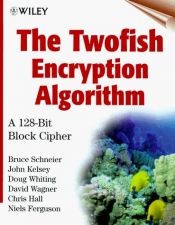 book cover of The Twofish Encryption Algorithm: A 128-Bit Block Cipher by Bruce Schneier