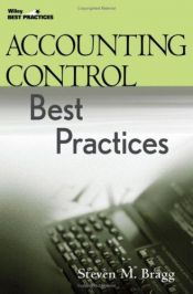 book cover of Accounting Control Best Practices (Wiley Best Practices) by Steven M. Bragg