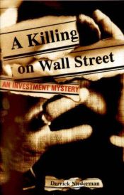 book cover of A Killing on Wall Street: An Investment Mystery by Derrick Niederman