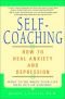 Self-Coaching: How to Heal Anxiety and Depression
