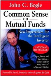 book cover of Common Sense on Mutual Funds: New Imperatives for the Intelligent Investor by John C. Bogle