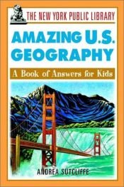 book cover of The New York Public Library Amazing US Geography: A Book of Answers for Kids by Staff of The New York Public Library