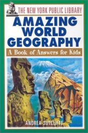 book cover of The New York Public Library Amazing World Geography: A Book of Answers for Kids by Staff of The New York Public Library