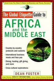 book cover of The global etiquette guide to Africa and the Middle East : everything you need to know for business and travel success by الن دین فاستر