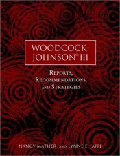 book cover of Woodcock-Johnson III: Reports, Recommendations, and Strategies by Nancy Mather
