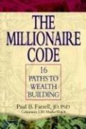 book cover of The Millionaire Code : 16 Paths to Wealth Building by Paul B. Farrell