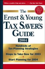 book cover of The Ernst & Young Tax Saver's Guide 2004 by Ernst & Young