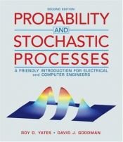book cover of Probability and Stochastic Processes: A Friendly Introduction for Electrical and Computer Engineers by Roy D. Yates