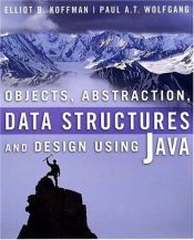 book cover of Objects, abstraction, data structures and design using Java by Elliot Koffman