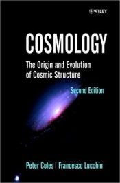 book cover of Cosmology : the origin and evolution of cosmic structure by Peter Coles