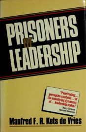 book cover of Prisoners of leadership by Manfred F. R. Kets de Vries