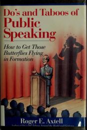 book cover of Do's and Taboos of Public Speaking: How to Get Those Butterflies Flying in Formation by Roger E. Axtell