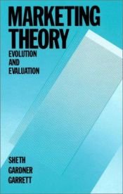 book cover of Marketing Theory: Evolution and Evaluation by Jagdish N. Sheth