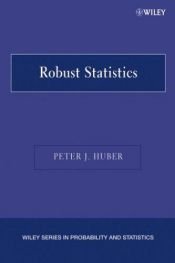 book cover of Robust Statistics (Wiley Series in Probability and Statistics) by Peter J. Huber