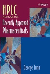 book cover of HPLC Methods for Recently Approved Pharmaceuticals by George Lunn