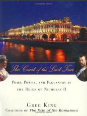 book cover of The Court of the Last Tsar by Greg King
