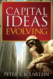 book cover of Capital Ideas Evolving by Peter L. Bernstein