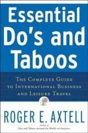 book cover of Essential Do's and Taboos: The Complete Guide to International Business and Leisure Travel by Roger E. Axtell