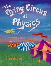 book cover of The Flying Circus of Physics by Jearl Walker