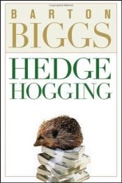 book cover of Hedgehogging by Barton Biggs