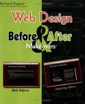 book cover of Web Design Before & After Makeovers (Before & After Makeovers) by Richard Wagner