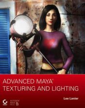 book cover of Advanced Maya texturing and lighting by Lee Lanier