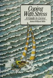 book cover of Coping with stress : a guide to living by James Willard Mills