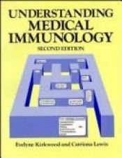book cover of Understanding medical immunology by Evelyne M. Kirkwood