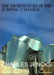book cover of The Architecture of the Jumping Universe: A Polemic by Charles Jencks