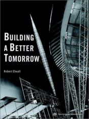 book cover of Building a Better Tomorrow: Architecture in Britain in the 1950s (Riba Photographs Monograph) by Robert Elwall