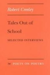 book cover of Tales Out of School: Selected Interviews by Robert Creeley