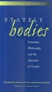 book cover of Stately bodies : literature, philosophy, and the question of gender by Adriana Cavarero