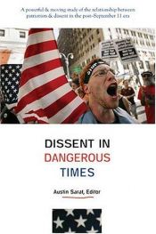 book cover of Dissent in dangerous times by Prof. Austin Sarat