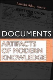 book cover of Documents: Artifacts of Modern Knowledge by Annelise Riles