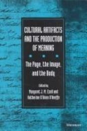 book cover of Cultural Artifacts and the Production of Meaning: The Page, the Image, and the Body by Margaret J. M. Ezell