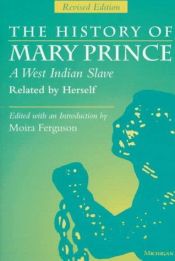 book cover of The History of Mary Prince: West Indian Slave: Related by Herself by Moira Ferguson