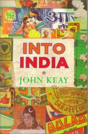 book cover of Into India by John Keay