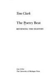 book cover of The poetry beat : reviewing the eighties by Tom Clark