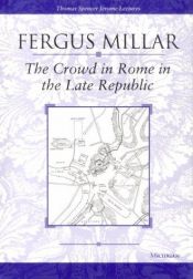 book cover of The Crowd in Rome in the Late Republic by Fergus Millar