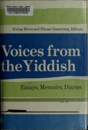book cover of Voices from the Yiddish : Essays, Memoirs, Diaries by Irving Howe