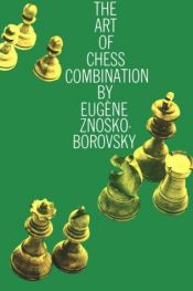 book cover of Art of Chess Combination by Eugene Znosko-Borovsky